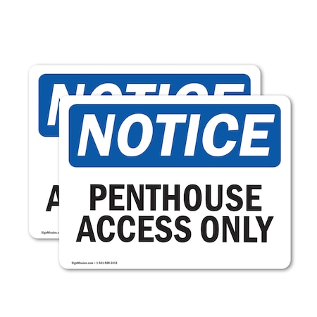 Signmission Penthouse Access Only OSHA Notice Sign, Vinyl Decal, 14in W x 10in L, 2PK OS-2PACK-NS-D-1014-L-17171